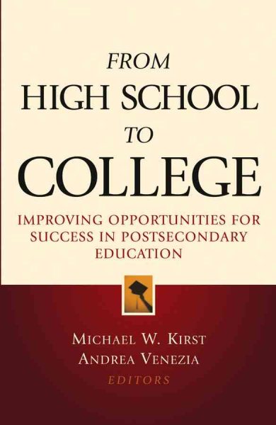 From High School to College: Improving Opportunities for Success in Postsecondary Education cover