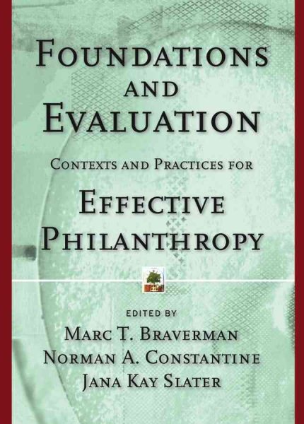 Foundations and Evaluation: Contexts and Practices for Effective Philanthropy cover