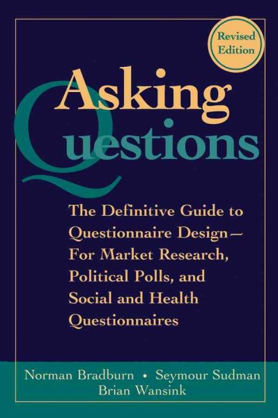 Asking Questions: The Definitive Guide to Questionnaire Design -- For Market Research, Political Polls, and Social and Health Questionnaires cover