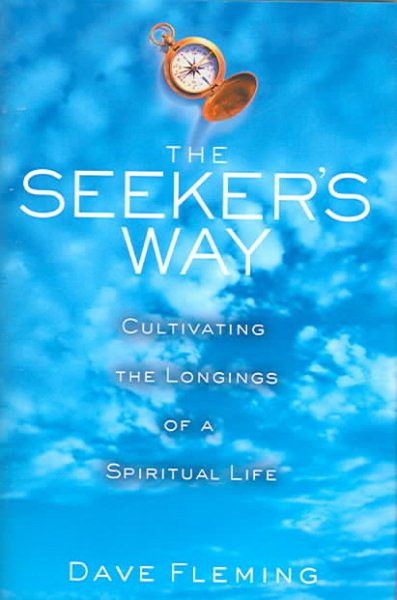 The Seeker's Way: Cultivating the Longings of a Spiritual Life cover