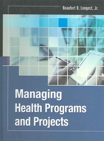 Managing Health Programs and Projects (Jossey-Bass Public Health) cover