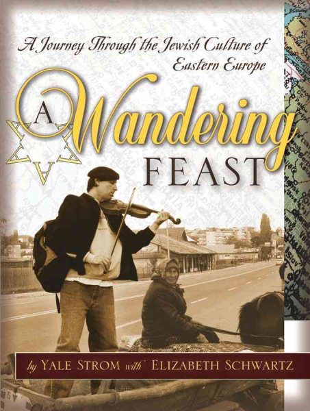 A Wandering Feast: A Journey Through the Jewish Culture of Eastern Europe cover