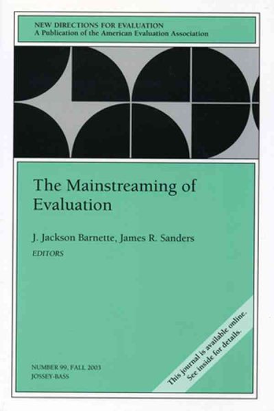The Mainstreaming of Evaluation: New Directions for Evaluation, Number 99 (J-B PE Single Issue (Program) Evaluation)