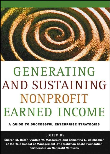 Generating and Sustaining Nonprofit Earned Income: A Guide to Successful Enterprise Strategies cover