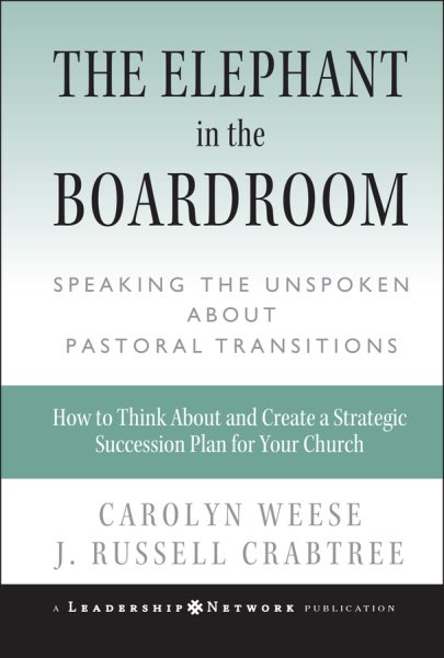 The Elephant in the Boardroom: Speaking the Unspoken about Pastoral Transitions cover