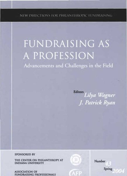 Fundraising as a Profession: Advancements and Challenges in the Field, No. 43 cover
