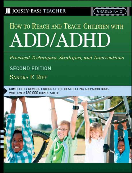 How To Reach And Teach Children with ADD / ADHD: Practical Techniques, Strategies, and Interventions cover