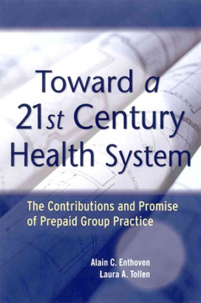 Toward a 21st Century Health System: The Contributions and Promise of Prepaid Group Practice cover