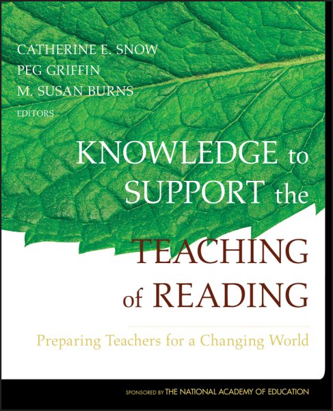 Knowledge to Support the Teaching of Reading: Preparing Teachers for a Changing World cover