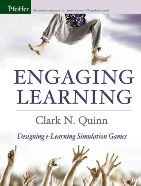 Engaging Learning: Designing e-Learning Simulation Games cover
