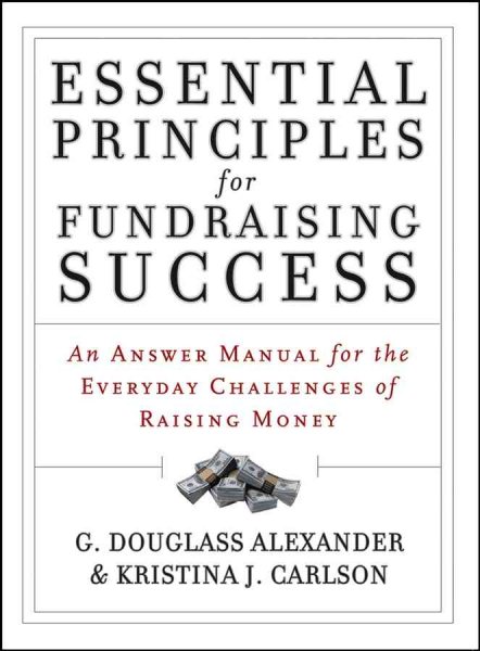 Essential Principles for Fundraising Success: An Answer Manual for the Everyday Challenges of Raising Money cover