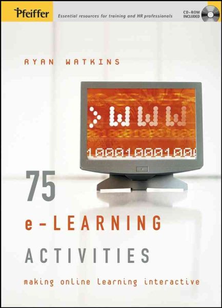 75 e-Learning Activities: Making Online Learning Interactive