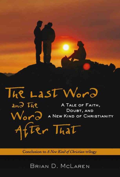 The Last Word and the Word after That: A Tale of Faith, Doubt, and a New Kind of Christianity cover