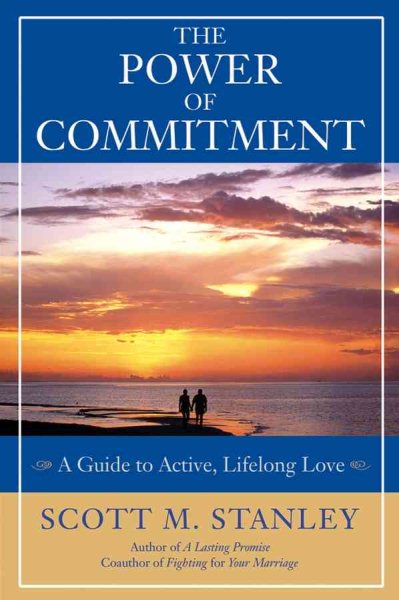 The Power of Commitment: A Guide to Active, Lifelong Love cover