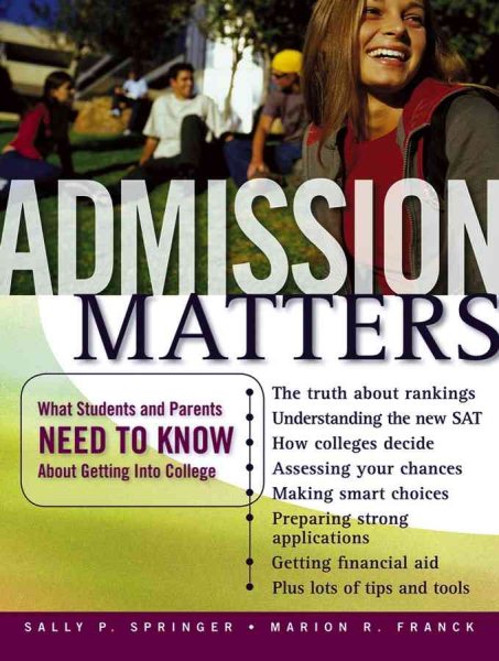 Admission Matters: What Students and Parents Need to Know About Getting Into College (Jossey Bass Education Series) cover