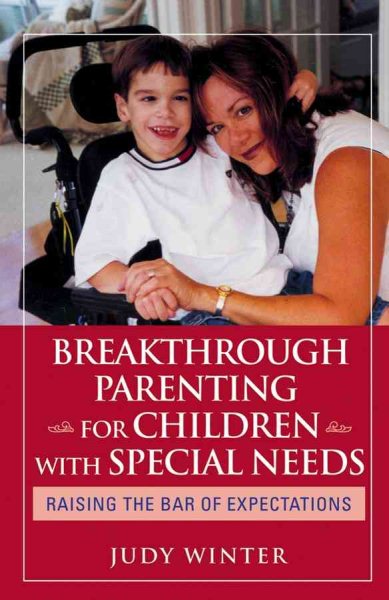 Breakthrough Parenting for Children with Special Needs: Raising the Bar of Expectations cover