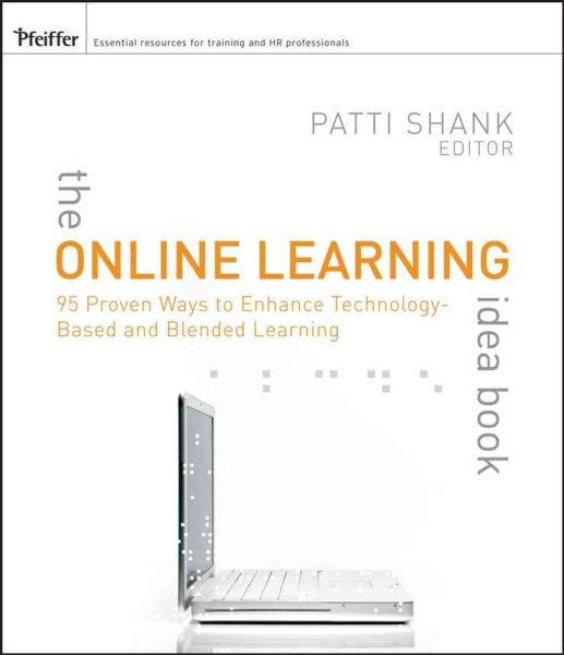 The Online Learning Idea Book, Volume 1: 95 Proven Ways to Enhance Technology-Based and Blended Learning cover