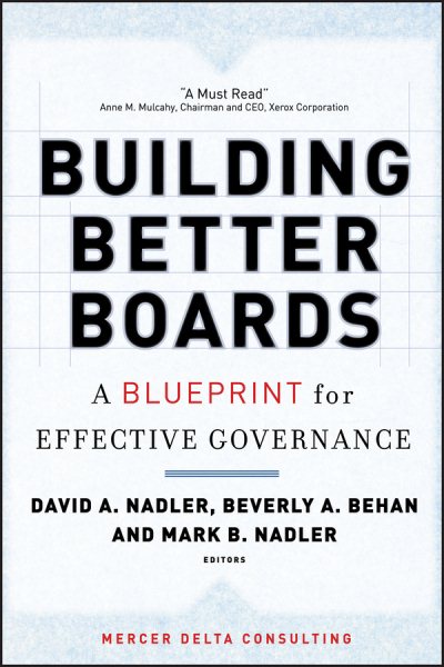 Building Better Boards: A Blueprint for Effective Governance (J-B US non-Franchise Leadership)