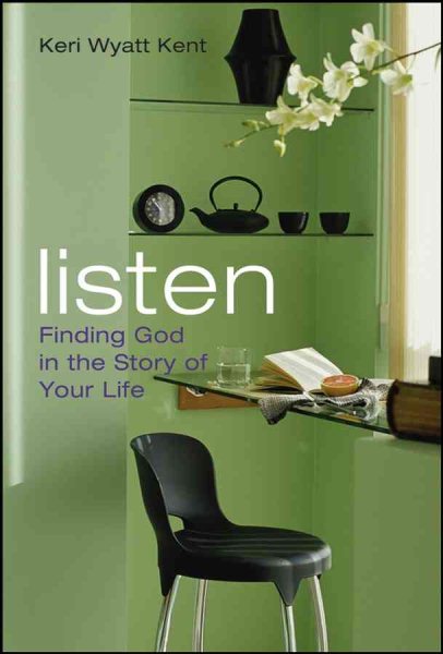 Listen: Finding God in the Story of Your Life cover