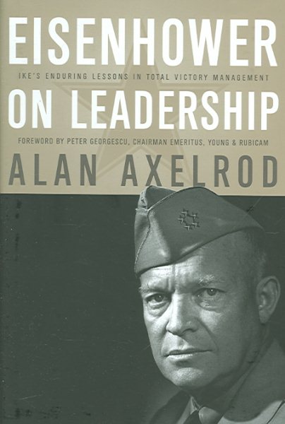 Eisenhower on Leadership: Ike's Enduring Lessons in Total Victory Management (J-B US non-Franchise Leadership) cover