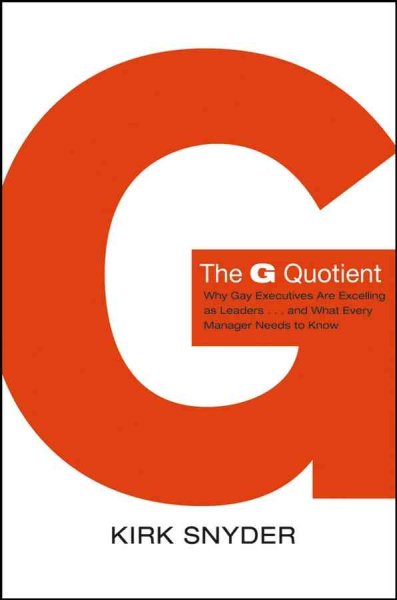 The G Quotient: Why Gay Executives are Excelling as Leaders... And What Every Manager Needs to Know (J-B US non-Franchise Leadership) cover
