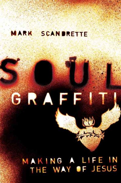 Soul Graffiti: Making a Life in the Way of Jesus cover