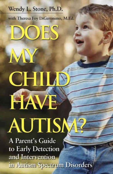 Does My Child Have Autism?: A ParentÂs Guide to Early Detection and Intervention in Autism Spectrum Disorders cover