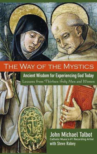 The Way of the Mystics: Ancient Wisdom for Experiencing God Today cover