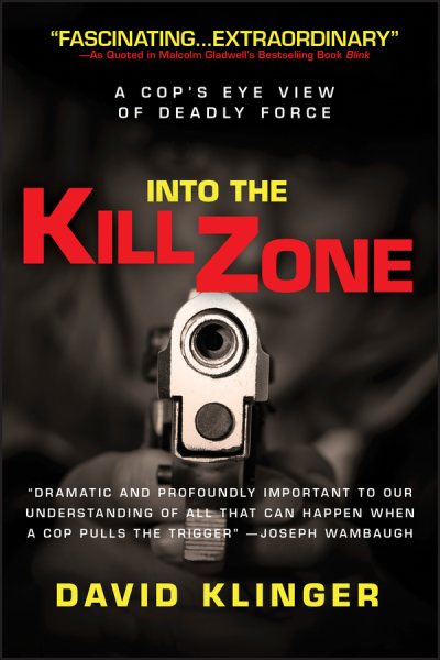 Into the Kill Zone: A Cop's Eye View of Deadly Force cover