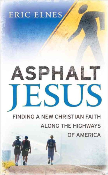 Asphalt Jesus: Finding a New Christian Faith Along the Highways of America cover