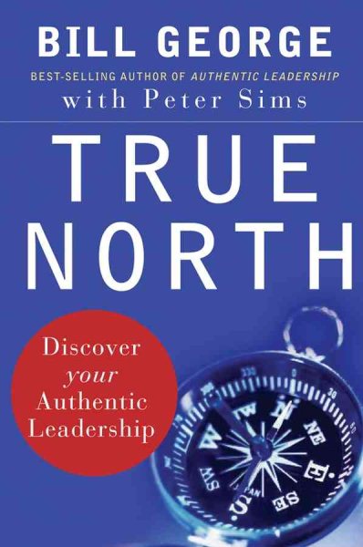 True North: Discover Your Authentic Leadership cover