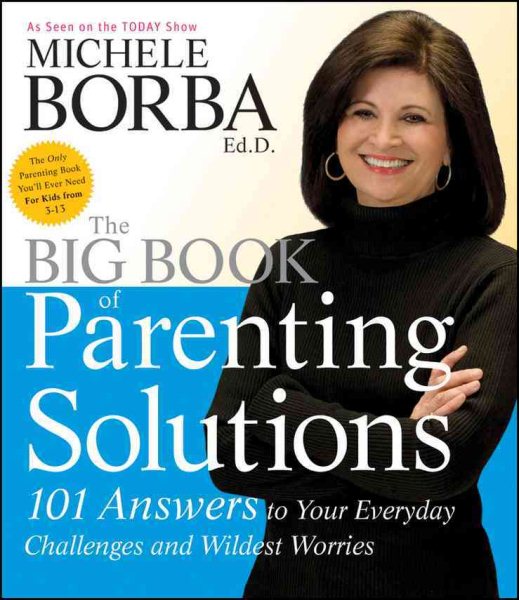 The Big Book of Parenting Solutions: 101 Answers to Your Everyday Challenges and Wildest Worries cover