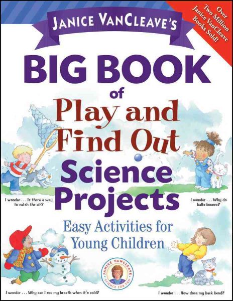 Janice VanCleave's Big Book of Play and Find Out Science Projects cover