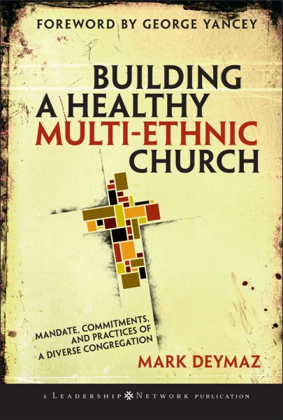 Building a Healthy Multi-ethnic Church: Mandate, Commitments and Practices of a Diverse Congregation cover