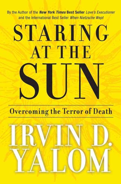 Staring at the Sun: Overcoming the Terror of Death cover