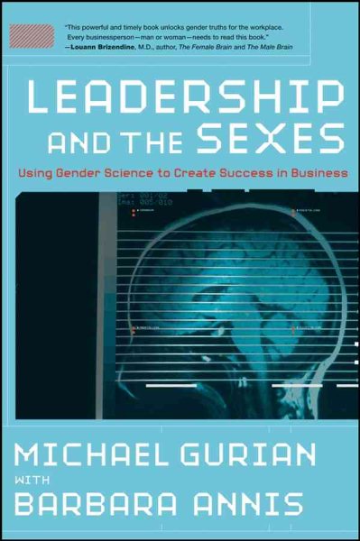 Leadership and the Sexes: Using Gender Science to Create Success in Business cover