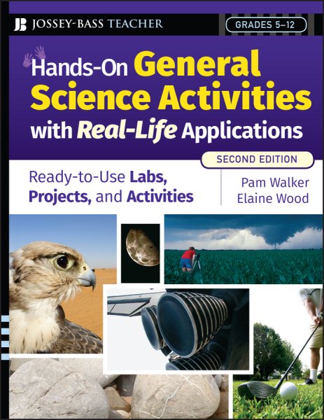 Hands-On General Science Activities With Real-Life Applications: Ready-to-Use Labs, Projects, and Activities for Grades 5-12 cover