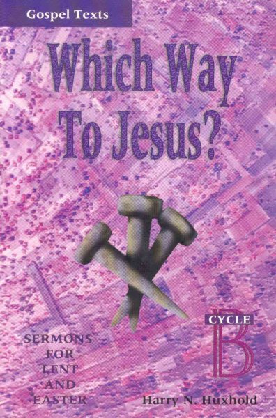 Which Way To Jesus? (Gospel Sermon Series, Cycle B) cover
