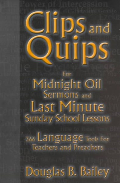 Clips And Quips For Midnight Oil Sermons And Last-Minute Sunday School Lessons cover