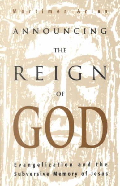Announcing the Reign of God: Evangelization and the Subversive Memory of Jesus cover