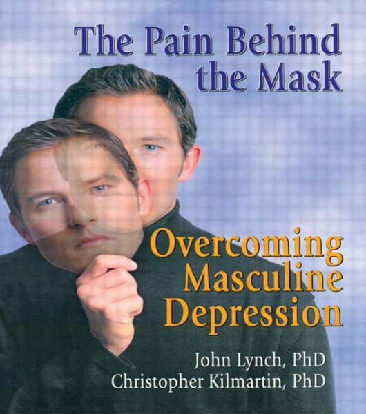 The Pain Behind the Mask: Overcoming Masculine Depression cover