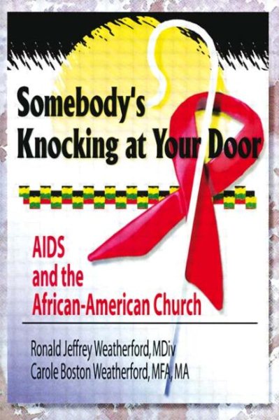 Somebody's Knocking at Your Door: AIDS And the African-american Church (Haworth Religion and Mental Health.) (Haworth Religion and Mental Health.) cover