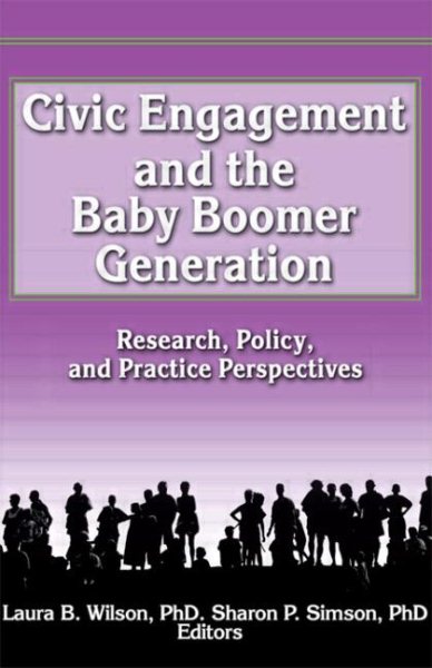 Civic Engagement and the Baby Boomer Generation: Research, Policy, and Practice Perspectives cover