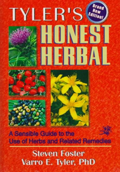 Tyler's Honest Herbal: A Sensible Guide to the Use of Herbs and Related Remedies cover