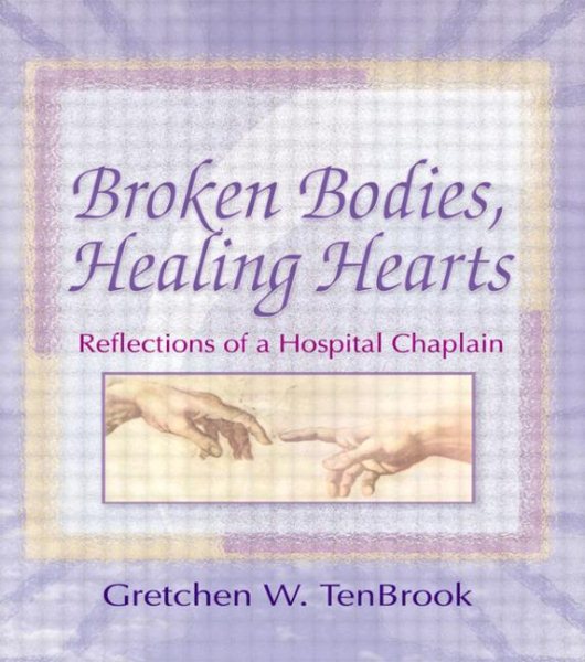 Broken Bodies, Healing Hearts: Reflections of a Hospital Chaplain cover