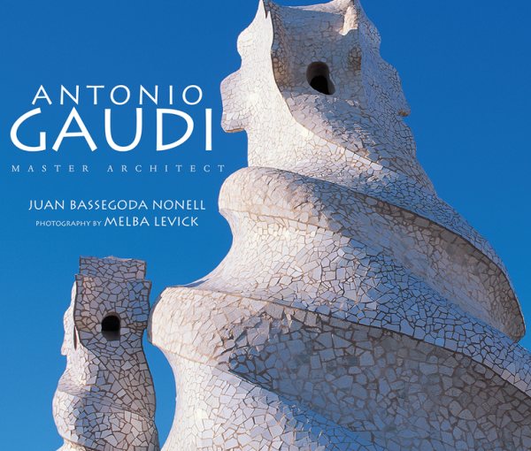 Antonio Gaudí: Master Architect cover