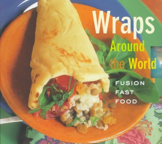 Wraps Around the World: Fusion Fast Food cover