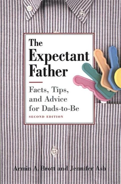 The Expectant Father: Facts, Tips and Advice for Dads-To-Be cover