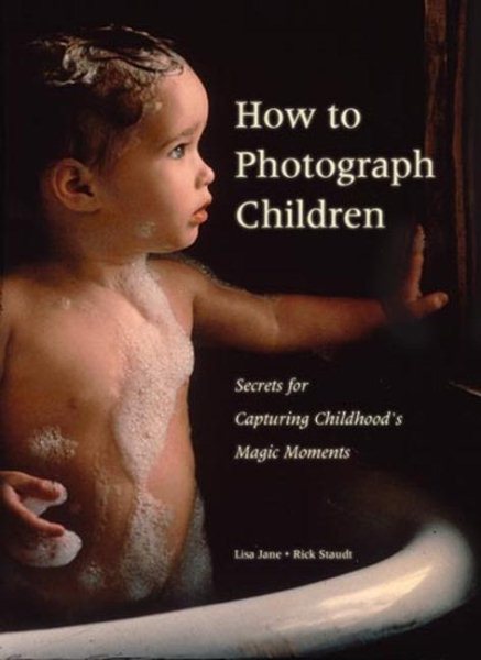 How to Photograph Children: Secrets for Capturing Childhood's Magic Moments cover