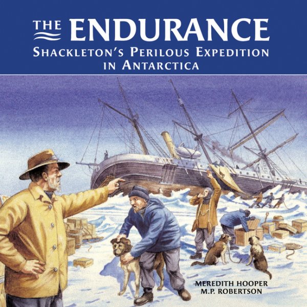 The Endurance: Shackleton's Perilous Expedition in Antarctica cover